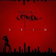Akim — Noche De Crimen